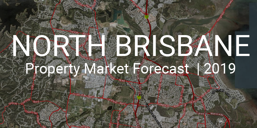 North Brisbane Property Market Forecast 2019