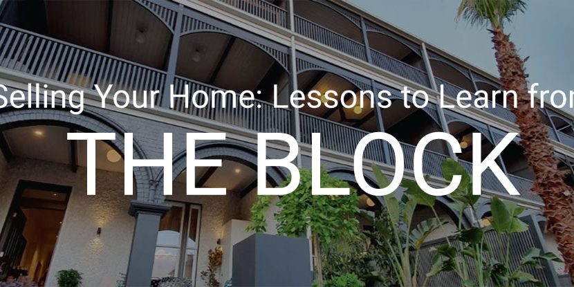 Selling Your Home: Lessons to Learn from The Block